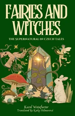 Tündérek és boszorkányok: Mesék és rejtélyek a természetfeletti világról - Fairies and Witches: Fairytales and Mysteries of the Supernatural