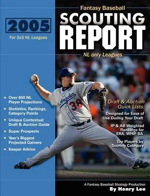 2005 Fantasy Baseball Scouting Report: 5x5 NL ligákhoz - 2005 Fantasy Baseball Scouting Report: For 5x5 NL only Leagues