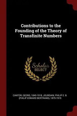 A transzfinit számok elméletének megalapozásához való hozzájárulás - Contributions to the Founding of the Theory of Transfinite Numbers