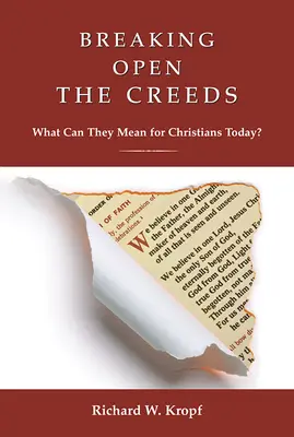 A hitvallások feltörése: Mit jelenthetnek a mai keresztények számára? - Breaking Open the Creeds: What Can They Mean for Christians Today?