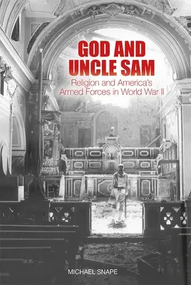 Isten és Sam bácsi: A vallás és az amerikai fegyveres erők a második világháborúban - God and Uncle Sam: Religion and America's Armed Forces in World War II