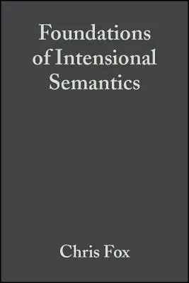 Az intencionális szemantika alapjai - Foundations of Intensional Semantics