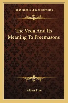 A Véda és annak jelentése a szabadkőművesek számára - The Veda And Its Meaning To Freemasons