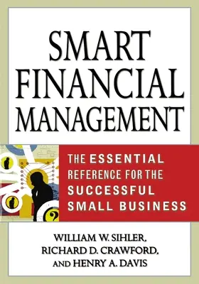 Intelligens pénzügyi menedzsment: A sikeres kisvállalkozások alapvető referenciája - Smart Financial Management: The Essential Reference for the Successful Small Business