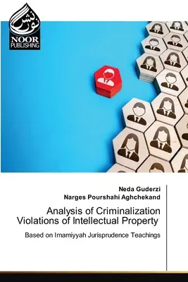 A szellemi tulajdonjogok megsértésének kriminalizálásának elemzése - Analysis of Criminalization Violations of Intellectual Property