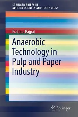 Anaerob technológia a cellulóz- és papíriparban - Anaerobic Technology in Pulp and Paper Industry