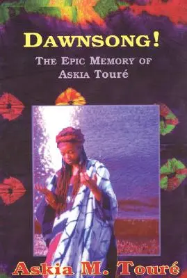Dawnsong! Askia Toure epikus emlékezete - Dawnsong!: The Epic Memory of Askia Toure