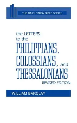 A filippibeliekhez, kolosszeiekhez és thesszalonikaiakhoz írt levelek - The Letters to the Philippians, Colossians, and Thessalonians