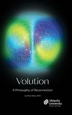 Volution: Az újrakapcsolódás filozófiája - Volution: A Philosophy of Reconnection