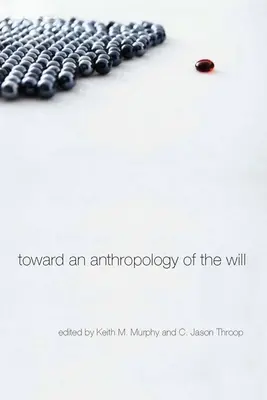 Az akarat antropológiája felé - Toward an Anthropology of the Will