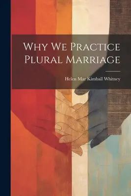 Miért gyakoroljuk a többes házasságot - Why We Practice Plural Marriage