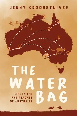 A víztasak: Élet Ausztrália távoli vidékein - The Water Bag: Life in the far reaches of Australia