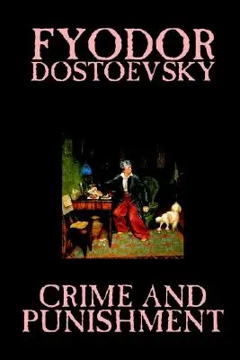 Bűn és bűnhődés by Fjodor M. Dosztojevszkij, Szépirodalom, Klasszikusok - Crime and Punishment by Fyodor M. Dostoevsky, Fiction, Classics