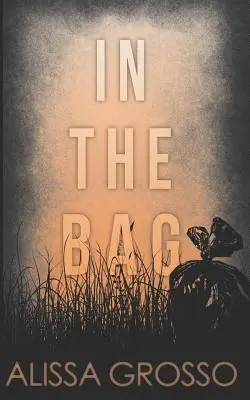 A táskában: A Novella - In the Bag: A Novella