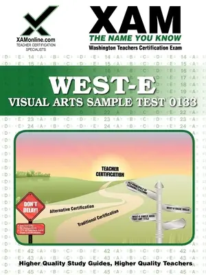 West-E Visual Arts Sample Test 0133 Tanári minősítő teszt előkészítő tanulmányi útmutató - West-E Visual Arts Sample Test 0133 Teacher Certification Test Prep Study Guide