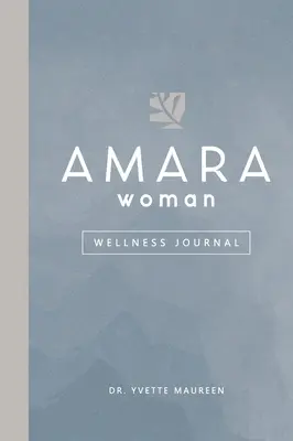 Az AMARA Woman Wellness napló (kék) - The AMARA Woman Wellness Journal (Blue)