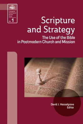 Szentírás és stratégia: A Biblia használata a posztmodern egyházban és misszióban - Scripture and Strategy: The Use of the Bible in Postmodern Church and Mission