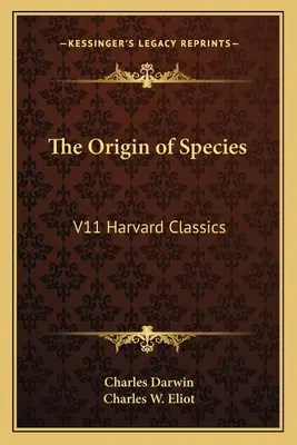 A fajok eredete: V11 Harvard Classics - The Origin of Species: V11 Harvard Classics