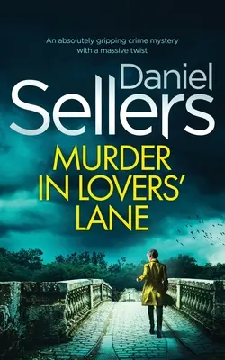 MURDER IN LOVERS' LANE egy abszolút lebilincselő krimi hatalmas csavarral - MURDER IN LOVERS' LANE an absolutely gripping crime mystery with a massive twist