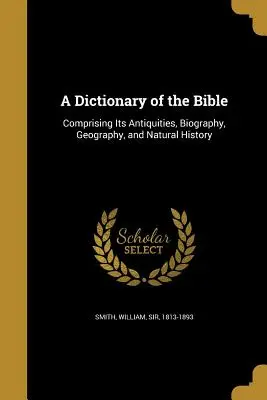 A Biblia szótára - A Dictionary of the Bible