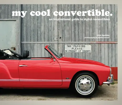Můj skvělý kabriolet: Inspirativní průvodce stylovými kabriolety: Skútry: Inspirativní průvodce stylovými kabriolety - My Cool Convertible: An Inspirational Guide to Stylish Convertibles