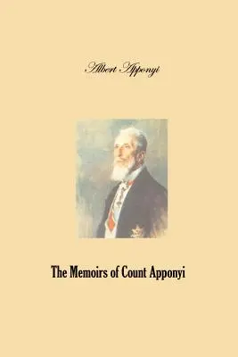 Apponyi gróf emlékiratai - The Memoirs of Count Apponyi