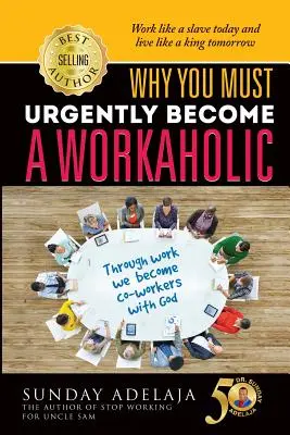Miért kell sürgősen munkamániássá válnod - Why You Need To Urgently Become a Workaholic