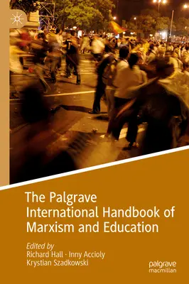 The Palgrave International Handbook of Marxism and Education (A marxizmus és az oktatás nemzetközi kézikönyve) - The Palgrave International Handbook of Marxism and Education