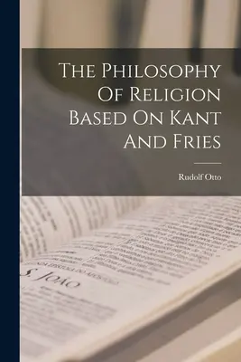 A vallásfilozófia Kant és Fries alapján - The Philosophy Of Religion Based On Kant And Fries