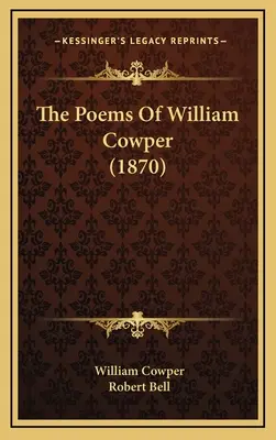 William Cowper versei (1870) - The Poems of William Cowper (1870)