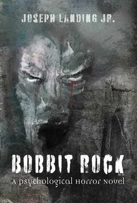 Bobbit Rock: A Psychological Horror Novel