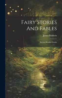 Tündérmesék és mesék: Second Reader Grade - Fairy Stories And Fables: Second Reader Grade