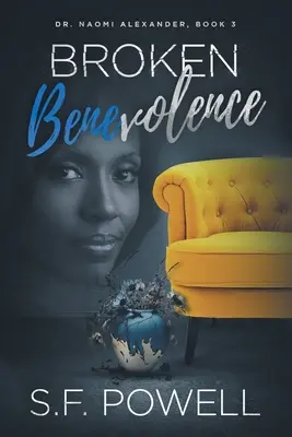 Broken Benevolence: Dr. Naomi Alexander, 3. könyv - Broken Benevolence: Dr. Naomi Alexander, Book 3