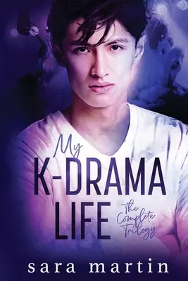 Az én K-dráma életem: A teljes trilógia - My K-Drama Life: The Complete Trilogy