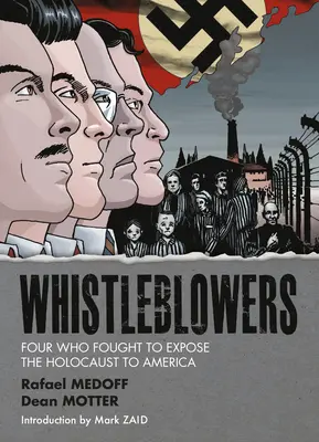 Whistleblowers: Négyen, akik azért küzdöttek, hogy leleplezzék a holokausztot Amerikában - Whistleblowers: Four Who Fought to Expose the Holocaust to America