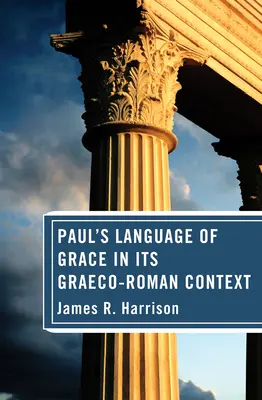 Pál kegyelemnyelve görög-római kontextusban - Paul's Language of Grace in its Graeco-Roman Context