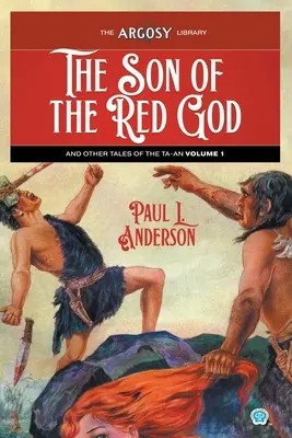 A Vörös Isten fia és más mesék a Ta-anról, 1. kötet - The Son of the Red God and Other Tales of the Ta-an, Volume 1