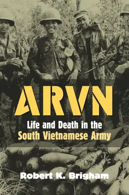 Arvn: Élet és halál a dél-vietnami hadseregben - Arvn: Life and Death in the South Vietnamese Army