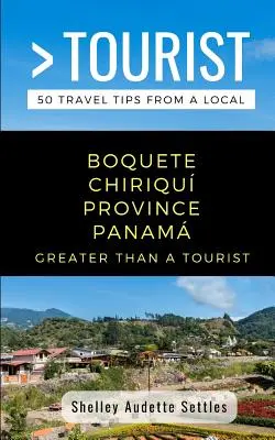 Nagyobb, mint egy turista- Boquete Chiriqu tartomány Panam: 50 utazási tipp egy helyitől - Greater Than a Tourist- Boquete Chiriqu Province Panam: 50 Travel Tips from a Local