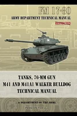 Tankok, 76-MM ágyú M41 és M41A1 Walker Bulldog: FM 17-80 - Tanks, 76-MM Gun M41 and M41A1 Walker Bulldog: FM 17-80