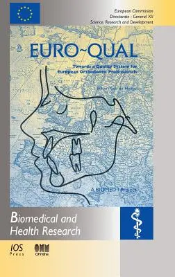 EURO-QUAL - Az európai fogszabályozó szakemberek minőségbiztosítási rendszere felé - EURO-QUAL - Towards a quality system for European Orthodontic Professionals