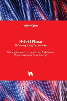 Hibrid planáris - 3D hullámvezető technológiák - Hybrid Planar - 3D Waveguiding Technologies
