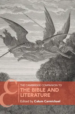 The Cambridge Companion to the Bible and Literature (A Biblia és az irodalom cambridge-i kísérője) - The Cambridge Companion to the Bible and Literature