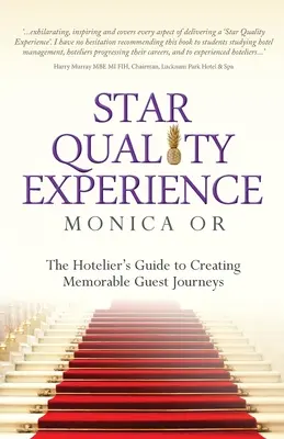 Csillagminőségű élmény: A szállodaigazgató útmutatója az emlékezetes vendégutak megteremtéséhez - Star Quality Experience: The Hotelier's Guide to Creating Memorable Guest Journeys