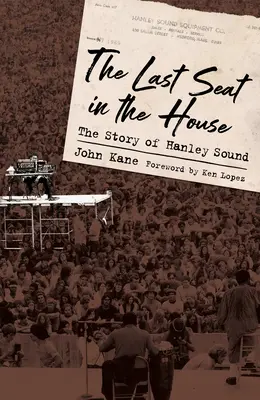 Last Seat in the House: A Hanley Sound története - Last Seat in the House: The Story of Hanley Sound