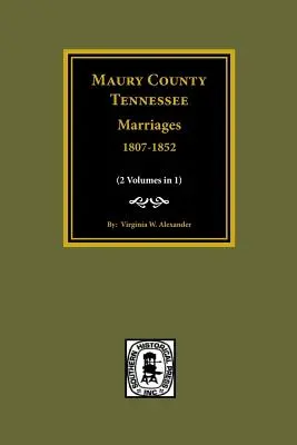 Maury megye, Tennessee házasságkötések, 1807-1852 - Maury County, Tennessee Marriages, 1807-1852