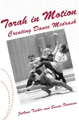 Tóra mozgásban: Táncos Midrás létrehozása - Torah in Motion: Creating Dance Midrash
