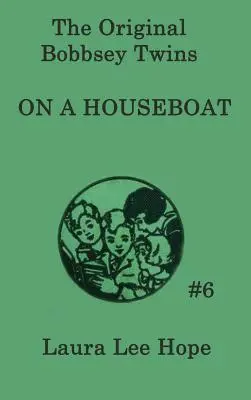 A Bobbsey-ikrek a lakóhajón - The Bobbsey Twins On a Houseboat