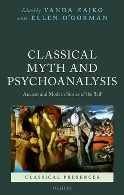 Klasszikus mítosz és pszichoanalízis: Ősi és modern történetek az énről - Classical Myth and Psychoanalysis: Ancient and Modern Stories of the Self