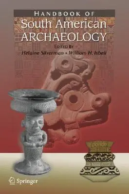 A dél-amerikai régészet kézikönyve - Handbook of South American Archaeology